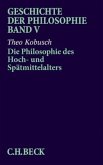 Geschichte der Philosophie Bd. 5: Die Philosophie des Hoch- und Spätmittelalters / Geschichte der Philosophie 5