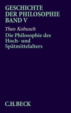 Geschichte der Philosophie Bd. 5: Die Philosophie des Hoch- und Spätmittelalters / Geschichte der Philosophie 5 - Geschichte der Philosophie