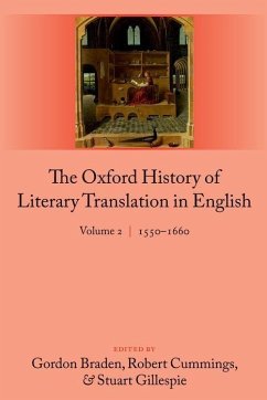 The Oxford History of Literary Translation in English - Braden, Gordon; Cummings, Robert; Gillespie, Stuart