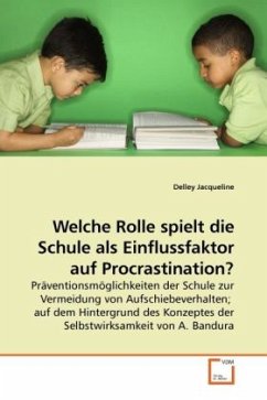 Welche Rolle spielt die Schule als Einflussfaktor auf Procrastination? - Jacqueline, Delley