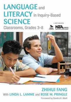 Language and Literacy in Inquiry-Based Science Classrooms, Grades 3-8 - Fang, Zhihui; Lamme, Linda L.; Pringle, Rose M.