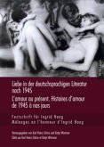 Liebe in der deutschsprachigen Literatur nach 1945 - L'amour au présent. Histoires d'amour de 1945 à nos jours