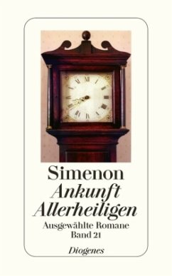 Ankunft Allerheiligen / Ausgewählte Romane Bd.21 - Simenon, Georges