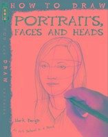 How To Draw Portraits, Faces And Heads - Bergin, Mark