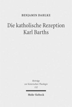 Die katholische Rezeption Karl Barths - Dahlke, Benjamin