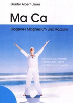 Ma Ca Biogenes Magnesium und Kalzium - Ulmer, Günter A.