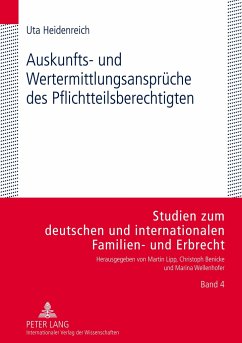 Auskunfts- und Wertermittlungsansprüche des Pflichtteilsberechtigten - Heidenreich, Uta