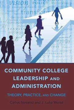 Community College Leadership and Administration - Nevarez, Carlos;Wood, J. Luke