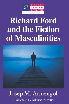 Richard Ford and the Fiction of Masculinities - Armengol, Jose