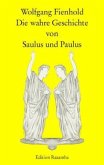 Die wahre Geschichte von Saulus und Paulus