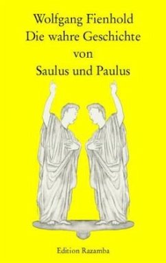 Die wahre Geschichte von Saulus und Paulus - Fienhold, Wolfgang