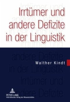 Irrtümer und andere Defizite in der Linguistik - Kindt, Walther