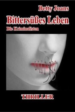Bittersüßes Leben - Die Kriminalisten - Thriller - Joans, Betty