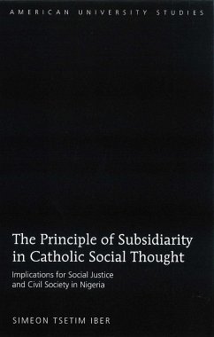 The Principle of Subsidiarity in Catholic Social Thought - Iber, Simeon Tsetim