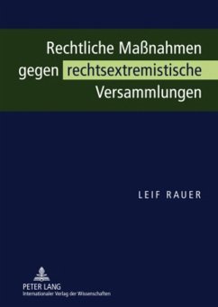 Rechtliche Maßnahmen gegen rechtsextremistische Versammlungen - Rauer, Leif