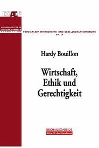 Wirtschaft, Ethik und Gerechtigkeit - Bouillon, Hardy