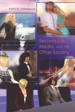 Second Life, Media, and the Other Society - Johnson, Phylis