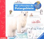 Wir erforschen die Polargebiete / Wieso? Weshalb? Warum? Bd.52