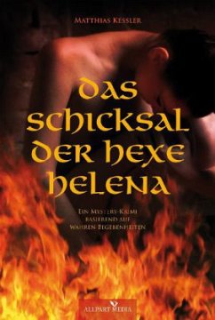 Das Schicksal der Hexe Helena - Kessler, Matthias