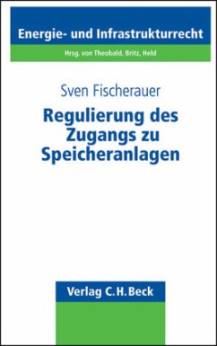 Regulierung des Zugangs zu Speicheranlagen - Fischerauer, Sven
