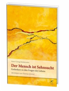 Der Mensch ist Sehnsucht - Wiedemann, Hans-Georg