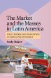 The Market and the Masses in Latin... - Bild 1