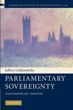 Parliamentary Sovereignty - Goldsworthy, Jeffrey (Professor, Monash University, Victoria)