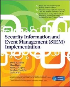 Security Information and Event Management (SIEM) Implementation - Miller, David R; Harris, Shon; Harper, Allen; Vandyke, Stephen; Blask, Chris