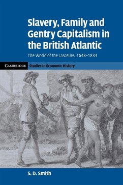 Slavery, Family, and Gentry Capitalism in the British Atlantic - Smith, S. Daniel