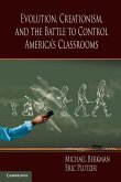 Evolution, Creationism, and the Battle to Control America's Classrooms