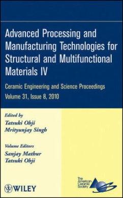 Advanced Processing and Manufacturing Technologies for Structural and Multifunctional Materials IV, Volume 31, Issue 8 - Mathur, Sanjay