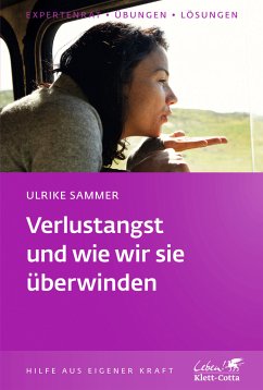 Verlustangst und wie wir sie überwinden - Sammer, Ulrike