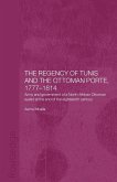 The Regency of Tunis and the Ottoman Porte, 1777-1814