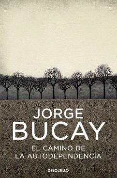 El camino de la autodependencia - Bucay, Jorge