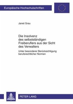 Die Insolvenz des selbstständigen Freiberuflers aus der Sicht des Verwalters - Grau, Janet