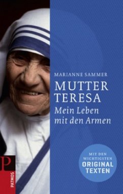 Mutter Teresa - Mein Leben mit den Armen - Sammer, Marianne