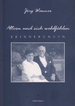 Altern und sich wohlfühlen - Wanner, Jörg