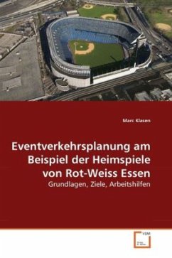 Eventverkehrsplanung am Beispiel der Heimspiele von Rot-Weiss Essen - Klasen, Marc