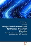 Computational Acceleration for Medical Treatment Planning
