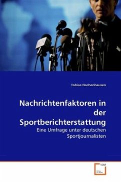 Nachrichtenfaktoren in der Sportberichterstattung - Dachenhausen, Tobias