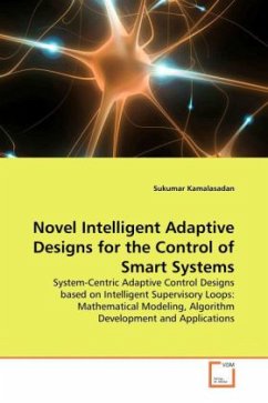 Novel Intelligent Adaptive Designs for the Control of Smart Systems - Kamalasadan, Sukumar
