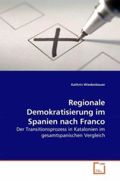 Regionale Demokratisierung im Spanien nach Franco - Wiedenbauer, Kathrin