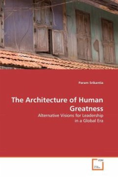 The Architecture of Human Greatness - Srikantia, Param