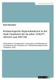 Kriminologische Regionalanalysen in der Stadt Osnabrück für die Jahre 1996/97, 2002/03 und 2007/08