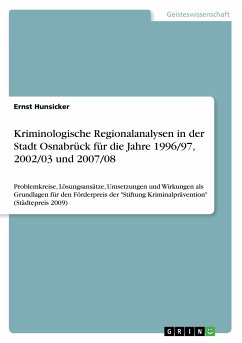 Kriminologische Regionalanalysen in der Stadt Osnabrück für die Jahre 1996/97, 2002/03 und 2007/08 - Hunsicker, Ernst