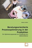 Beratungsorientierte Prozessoptimierung in der Produktion