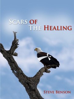 Scars of the Healing - Benson, Steve