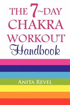 The 7-Day Chakra Workout Handbook - Revel, Anita