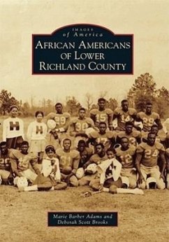 African Americans of Lower Richland County - Adams, Marie Barber; Brooks, Deborah Scott