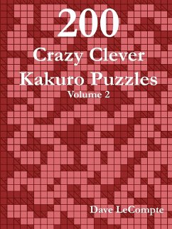 200 Crazy Clever Kakuro Puzzles - Volume 2 - LeCompte, Dave